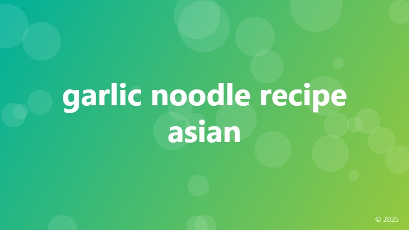 garlic noodle recipe asian