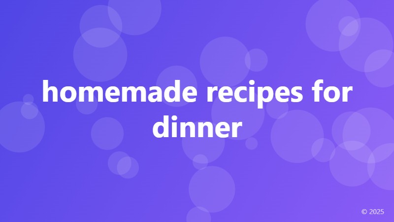homemade recipes for dinner