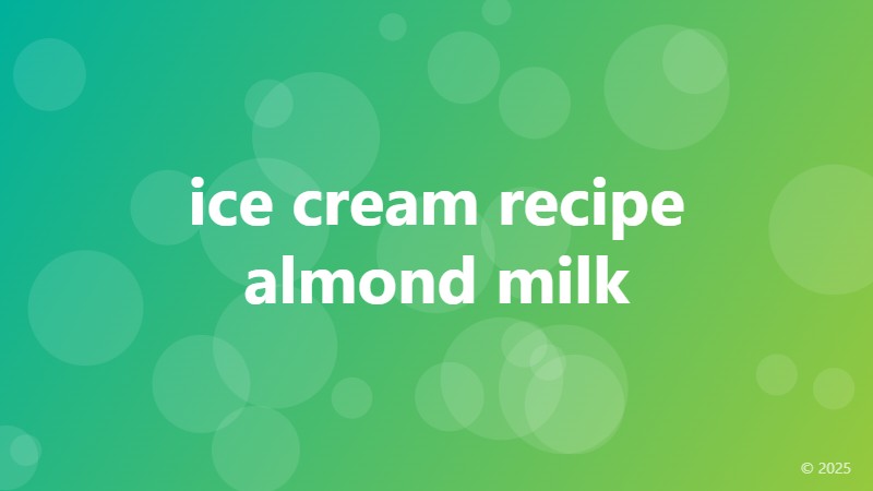 ice cream recipe almond milk