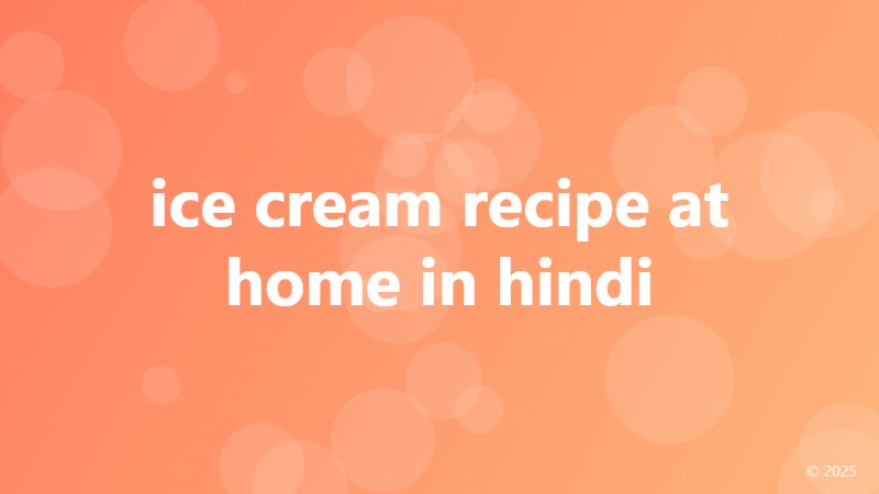 ice cream recipe at home in hindi