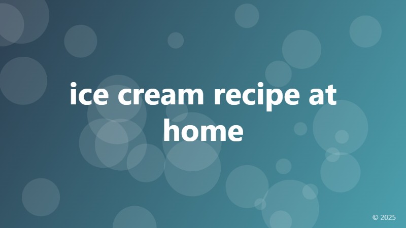ice cream recipe at home