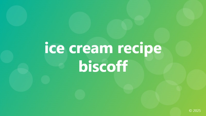 ice cream recipe biscoff