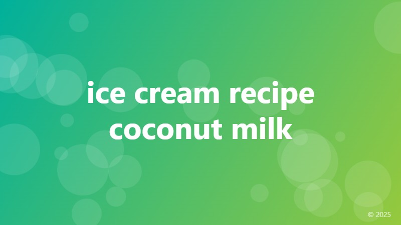 ice cream recipe coconut milk