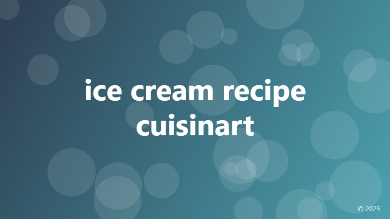 ice cream recipe cuisinart