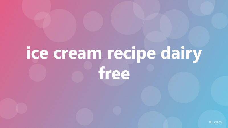 ice cream recipe dairy free