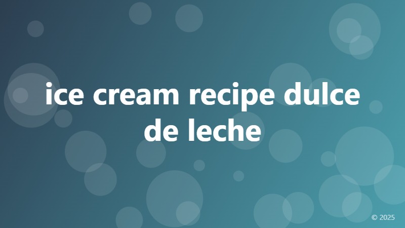 ice cream recipe dulce de leche