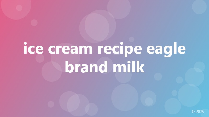 ice cream recipe eagle brand milk