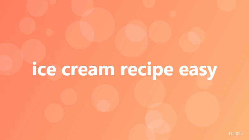 ice cream recipe easy