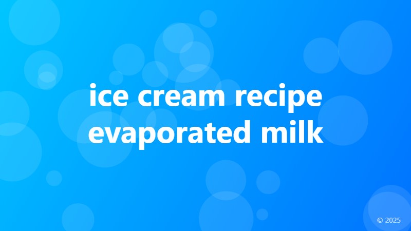 ice cream recipe evaporated milk
