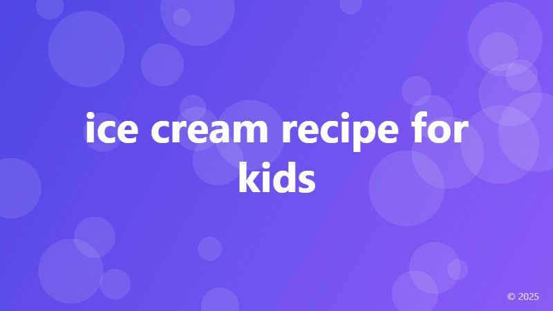 ice cream recipe for kids