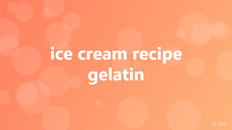 ice cream recipe gelatin