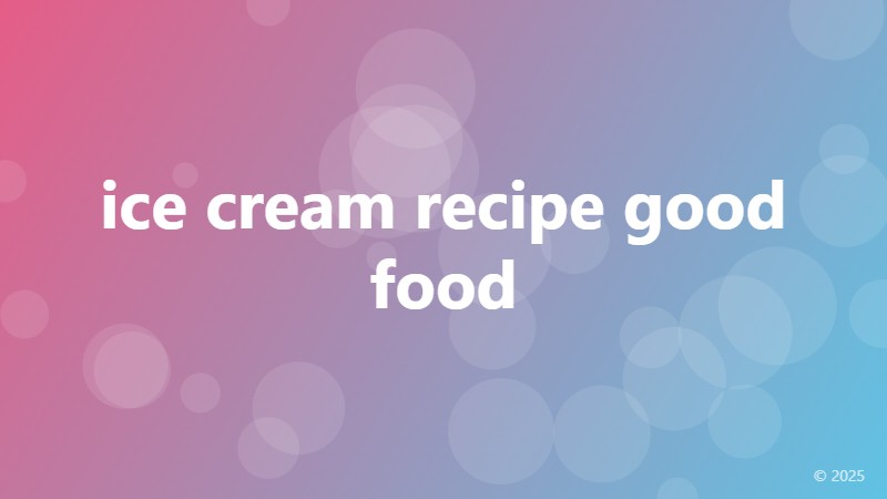 ice cream recipe good food