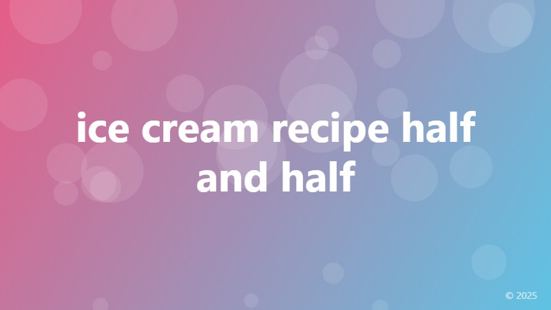 ice cream recipe half and half