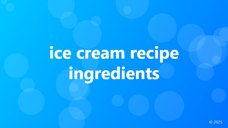 ice cream recipe ingredients