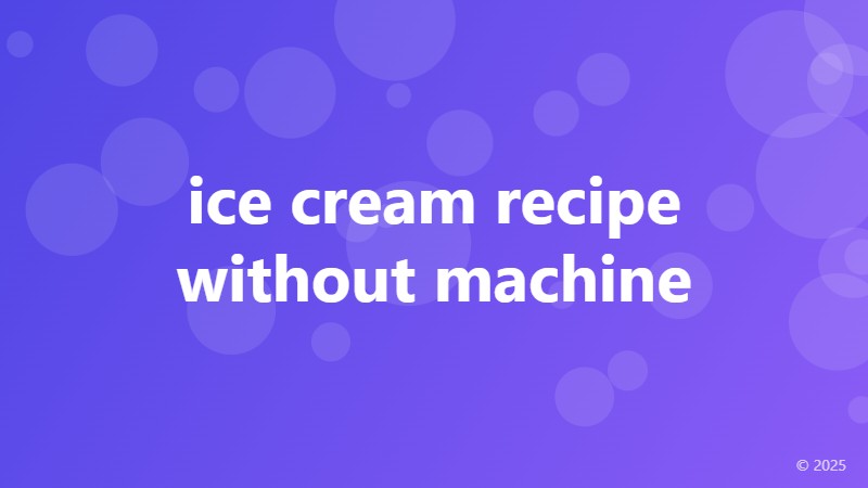 ice cream recipe without machine
