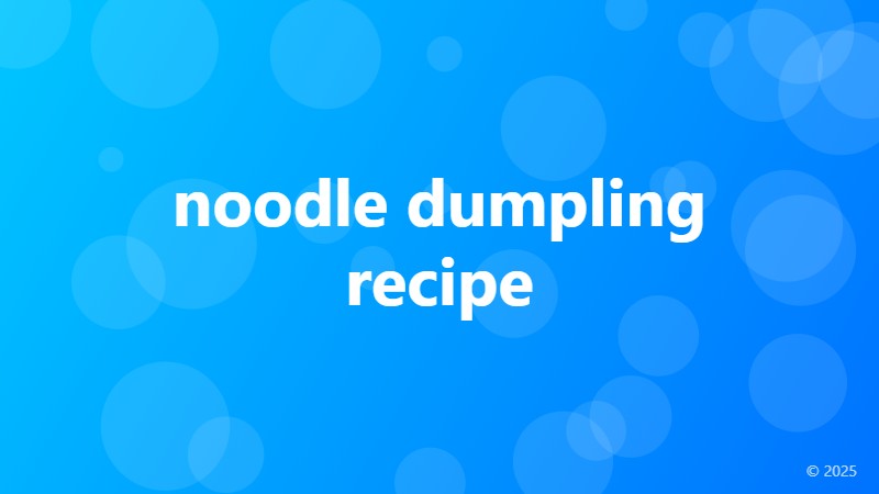 noodle dumpling recipe