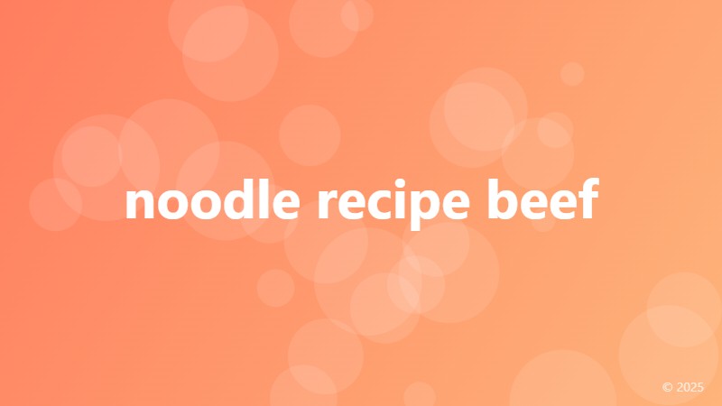 noodle recipe beef