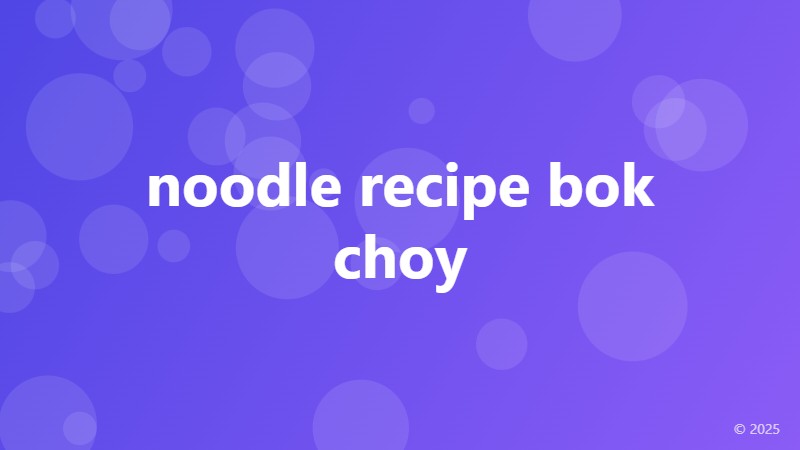 noodle recipe bok choy