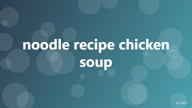 noodle recipe chicken soup
