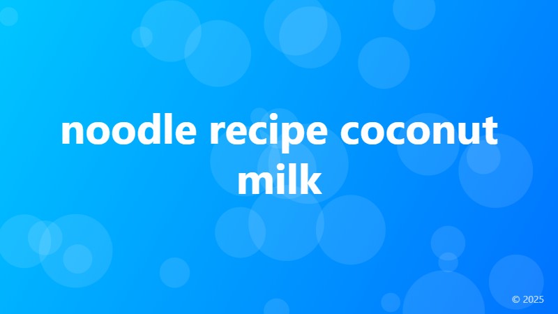 noodle recipe coconut milk