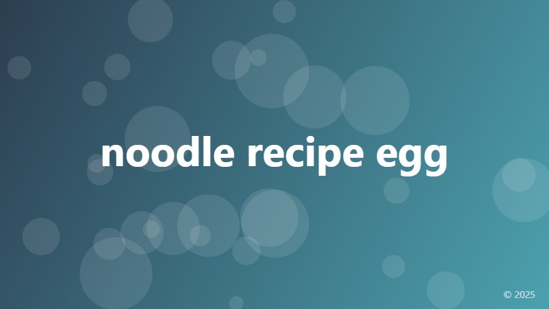 noodle recipe egg