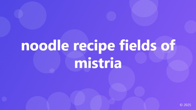 noodle recipe fields of mistria