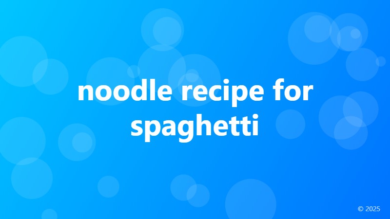 noodle recipe for spaghetti