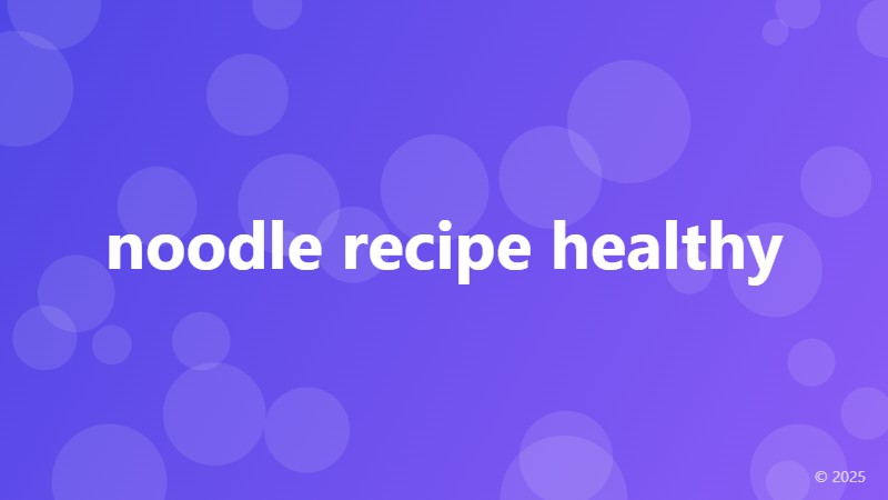 noodle recipe healthy