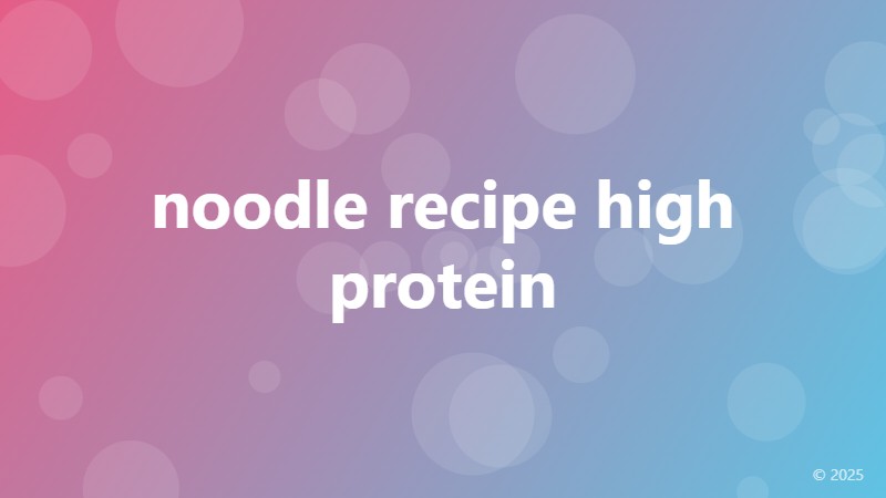 noodle recipe high protein