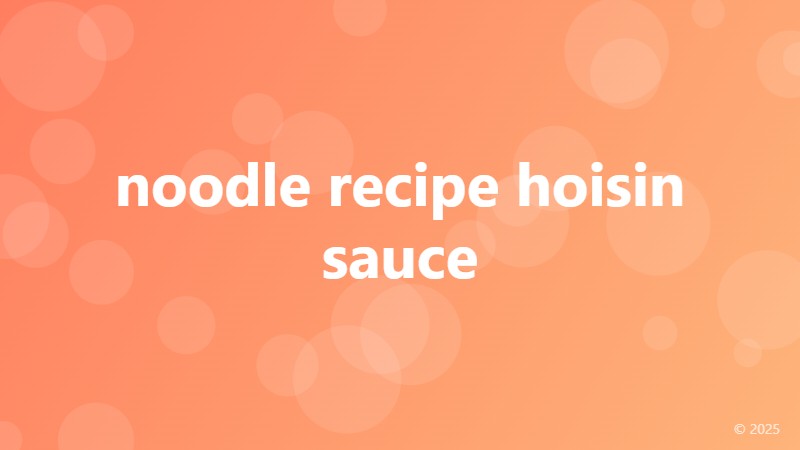 noodle recipe hoisin sauce