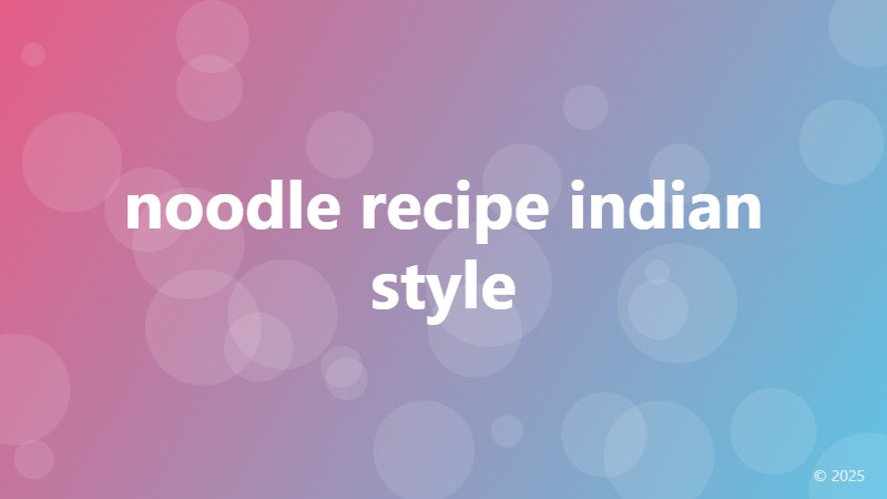 noodle recipe indian style