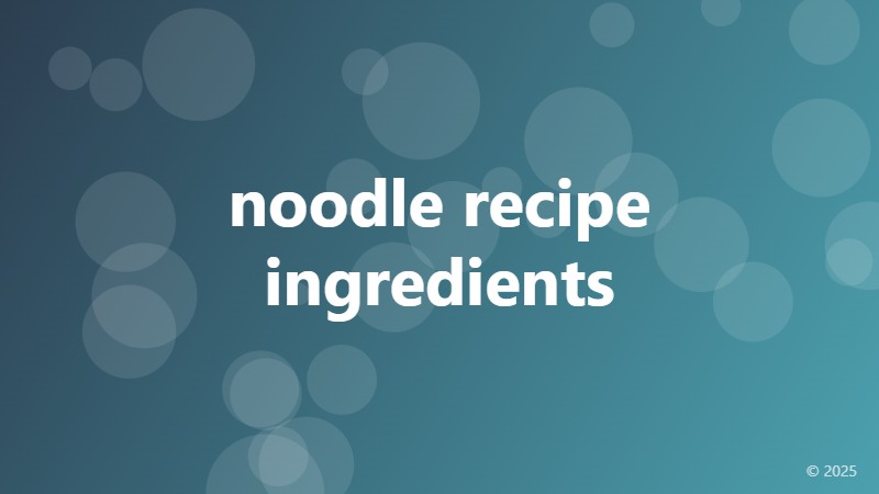 noodle recipe ingredients