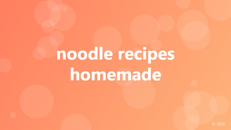 noodle recipes homemade