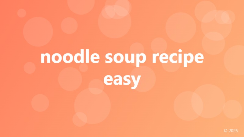 noodle soup recipe easy