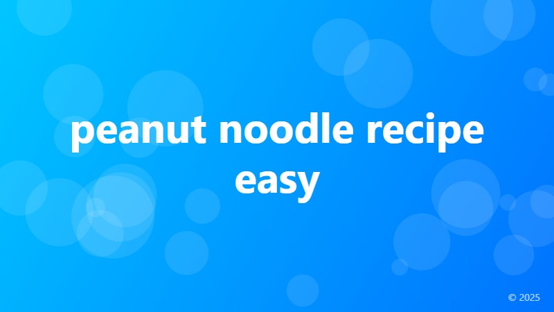 peanut noodle recipe easy