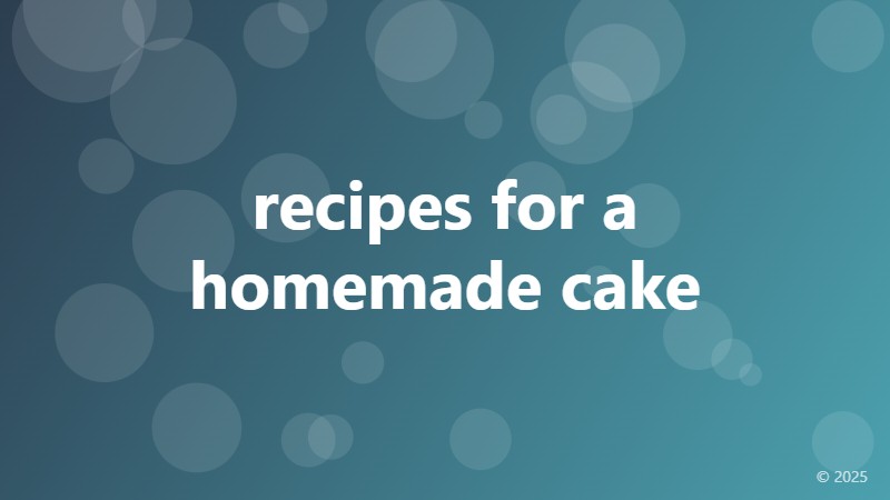 recipes for a homemade cake