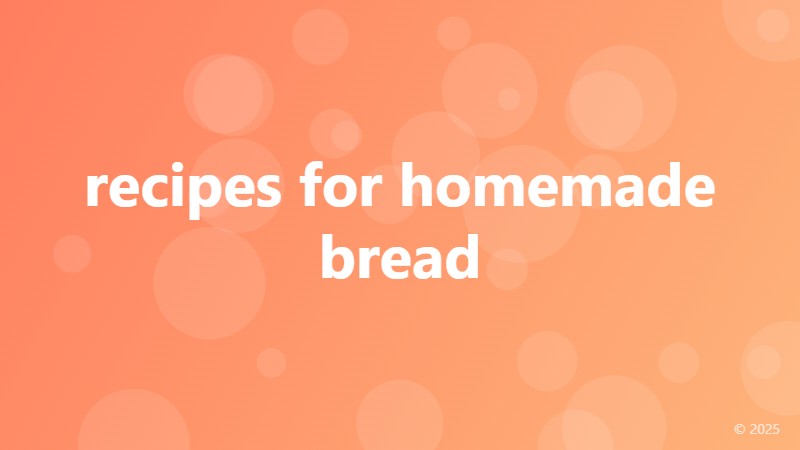 recipes for homemade bread