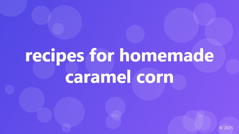 recipes for homemade caramel corn