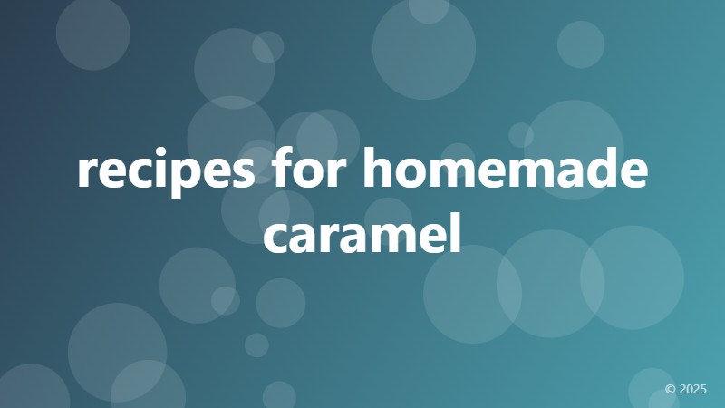 recipes for homemade caramel