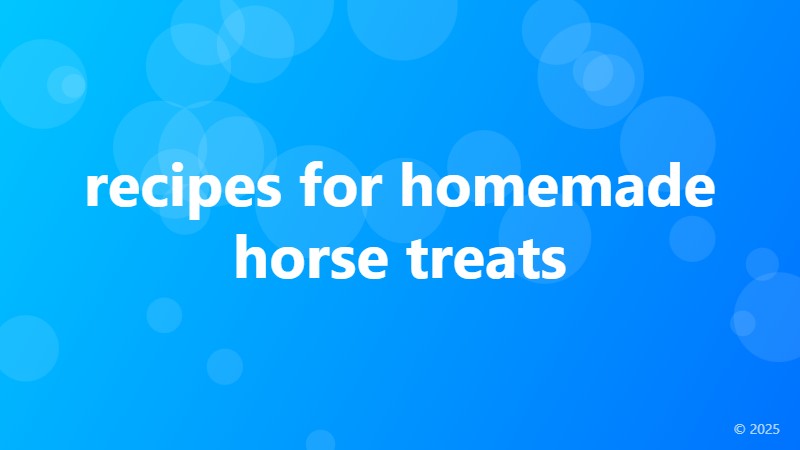 recipes for homemade horse treats