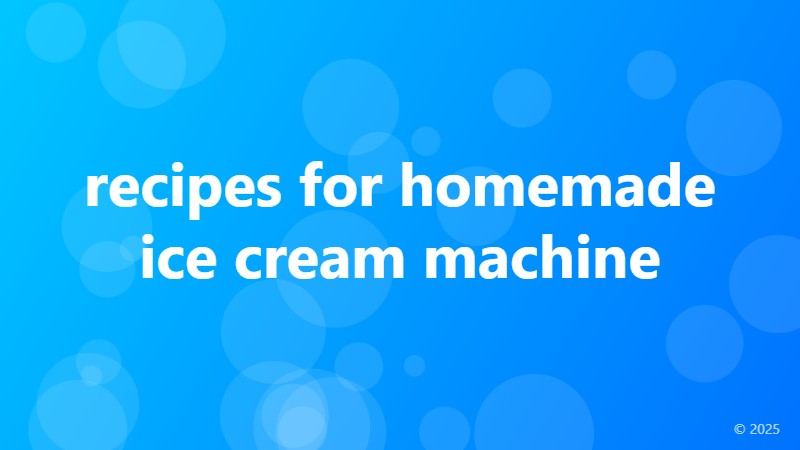 recipes for homemade ice cream machine