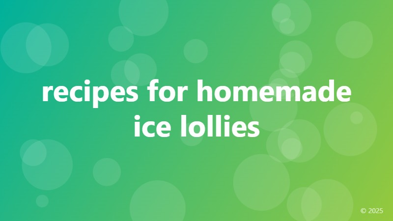 recipes for homemade ice lollies