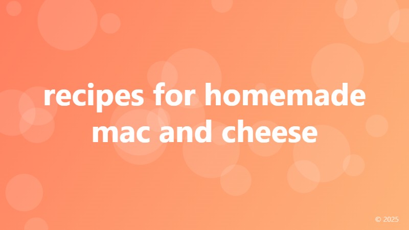 recipes for homemade mac and cheese