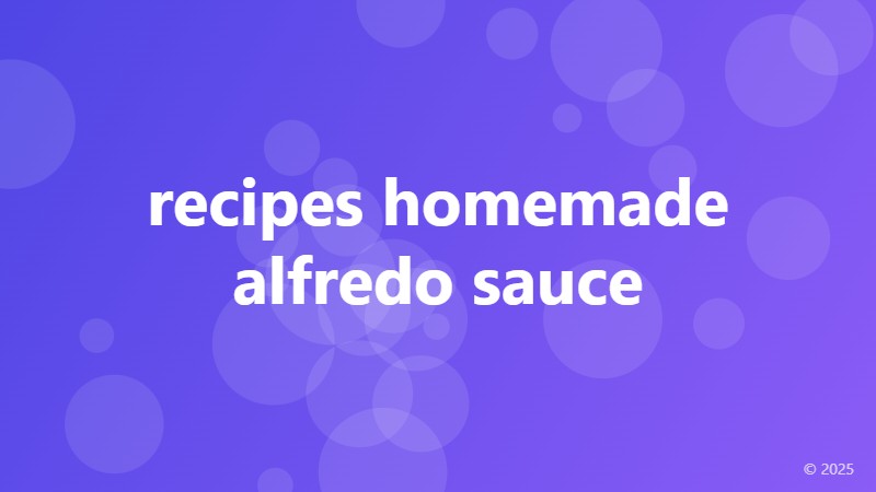 recipes homemade alfredo sauce
