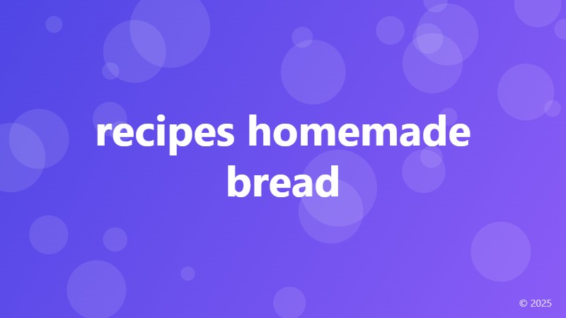 recipes homemade bread