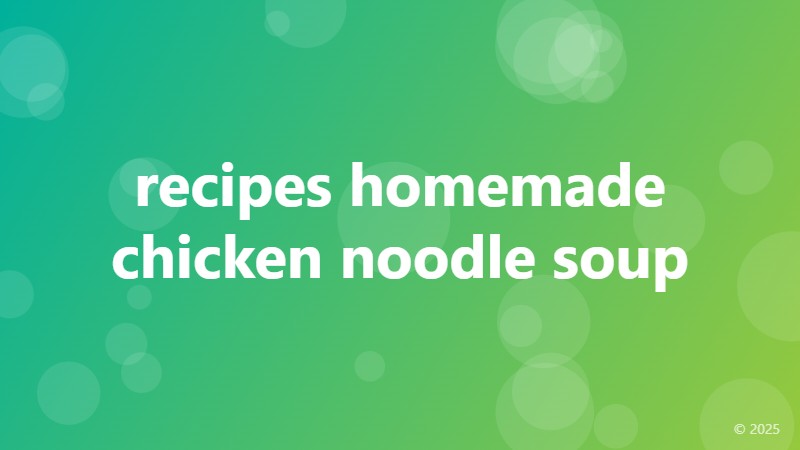 recipes homemade chicken noodle soup