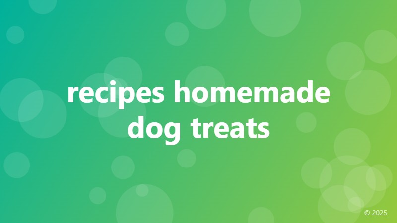recipes homemade dog treats