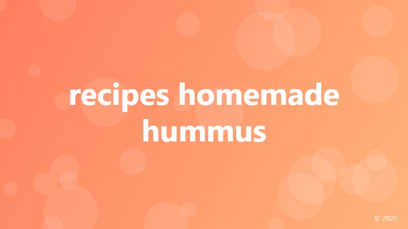 recipes homemade hummus