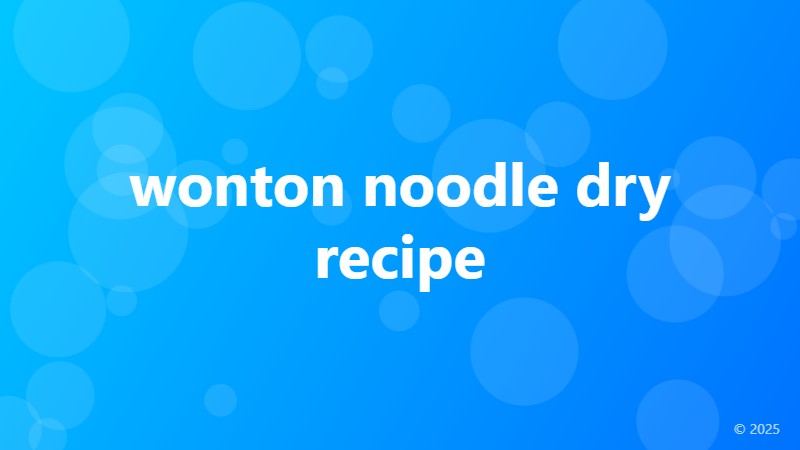 wonton noodle dry recipe